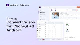 How to Convert Videos for iPhone/iPad/Android Devices on Windows | Wondershare UniConverter