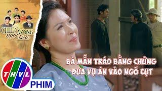 Bà Mẫn đánh tráo bằng chứng đưa vụ án vào ngõ cụt | CHIẾC VÒNG NGỌC BÍCH