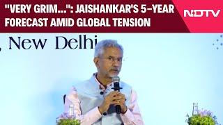 Jaishankar News | "Very Grim...": EAM's 5-Year Forecast Amid Global Military, Economic Tension