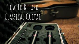 Recording Classical Guitar: Part One (Home Studio)