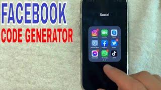   How Do You Get Your Facebook Code Generator 