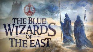 The Blue Wizards Reborn! Tolkien's Reimagining of the Eastern Wizards