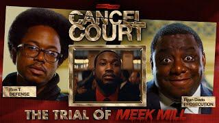 The Trial Of Meek Mill | Cancel Court EP 4