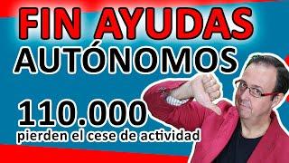  FIN AYUDAS AUTÓNOMOS, se acabo el Cese de Actividad, 110.000 autónomos SIN AYUDA en MARZO