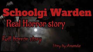 School gi Warden/Real horror story/Manipuri horror story