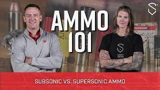 Subsonic vs. Supersonic Ammo