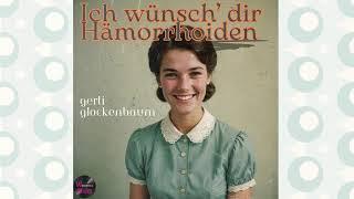 Ich wünsch' dir Hämorrhoiden – Gerti Glockenbaum | Die flotte Schlagerparade