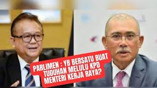 PARLIMEN : YB BERSATU BUAT TUDUHAN MELULU KEPADA MENTERI KERJA RAYA