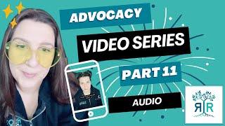 Advocacy Video Series: Part 11