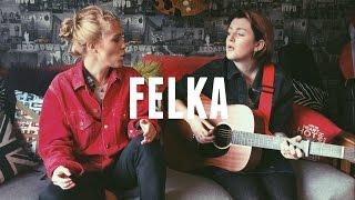 Felka - All The Rituals (Oak Tree Sessions)