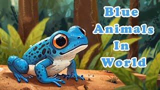 The Blue Animals in the World   Bed Time Story for Children  Goodnight Baby  Educational Story