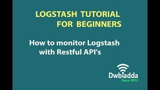 How to monitor Logstash with restful API's | Logstash tutorial