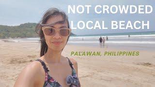 Local and NOT CROWDED Beach in Palawan | Still on Hoilday | Philippines