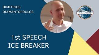 Toastmasters - CC - 1st Speech - Icebreaker - Dimitrios Diamantopoulos DTM (EN)