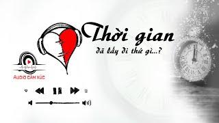 Radio Cảm Xúc 07 - Thời Gian Đã Lấy Đi Những Gì