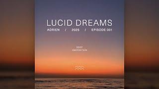 Adrien (AR) - Lucid Dreams - Episode 001