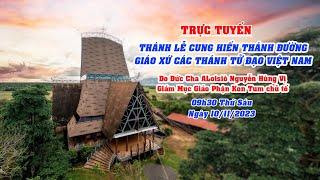 THÁNH LỄ CUNG HIẾN THÁNH ĐƯỜNG GIÁO XỨ CÁC THÁNH TỬ ĐẠO VIỆT NAM