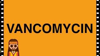 Pharmacology- Vancomycin MADE EASY!