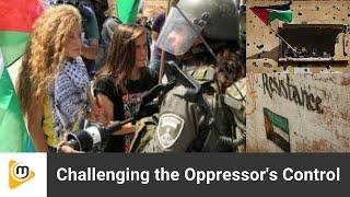 Challenging the Legitimacy of the Oppressor's Control #israelpalestineconflict