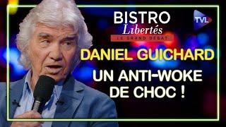 Daniel Guichard : un anti-woke de choc ! - Bistro Libertés - TVL