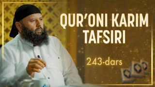 243 | Qasas surasi, 1-13 oyatlar | Qurʼoni karim tafsiri | Shayx Sodiq Samarqandiy