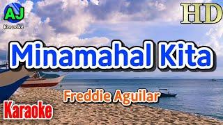 MINAMAHAL KITA - Freddie Aguilar | KARAOKE HD