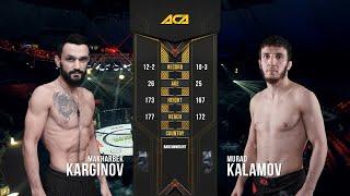 Махарбек Каргинов vs. Мурад Каламов | Maharbek Karginov vs. Murad Kalamov | ACA 108 - Grozny