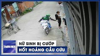 Nữ sinh Bến Tre hốt hoảng cầu cứu vì bị giật điện thoại ở TP.HCM