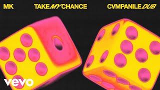 MK - Take My Chance (CVMPANILE Dub Remix - Official Audio)