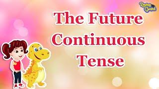 Learn Future Continuous Tense | Future Progressive Tense | English Grammar Lesson