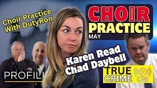 Karen Read and Chad Daybell on Choir Practice with DutyRon and a Special Guest! | Profiling Evil