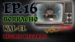 A Weekly Dose of Volume: Ep.16 - Borracho/Kal-El/Regain Records