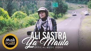 Ali Sastra - Ya Maula  (Official Music Video)