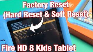 Fire HD 8 Kids Tablet: How to Factory Reset (2 Ways- Hard Reset & Soft Reset)