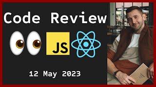 Code Review. JavaScript. React. 12 May 2023