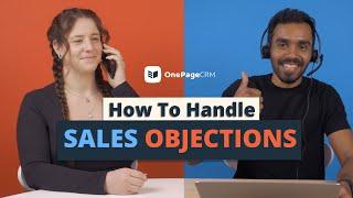 3 Reasons Behind ALL Sales Objections: How to Handle Objections and Close More