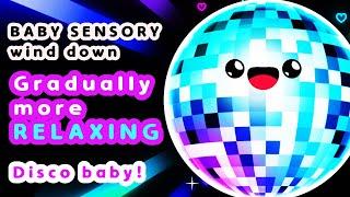  Baby Sensory - Wind down - Infant Visual Stimulation - DISCO BABY!  ️