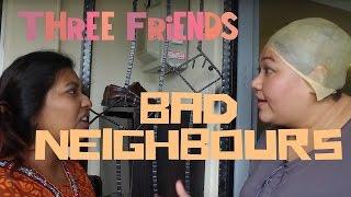 Bad Neighbours | #55 Three Friends | Happy-TV