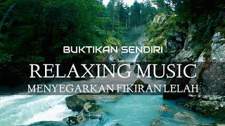 MUSIC RELAXING MENYEGARKAN OTAK DAN FIKIRAN