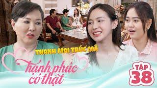 HẠNH PHÚC CÓ THẬT TẬP 38: Con dâu "giận run người" khi mẹ chồng bao che cho TRÀ XANH