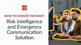 How to Choose the Right Risk Intelligence and Emergency Communication Solution