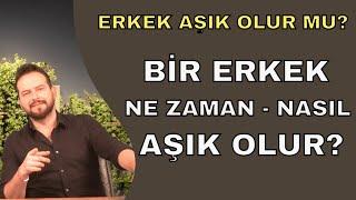 ERKEK NE ZAMAN VE NASIL AŞIK OLUR?