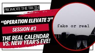 THE REAL CALENDAR vs NEW YEAR'S EVE! (OPERATION ELEVATE 3!)