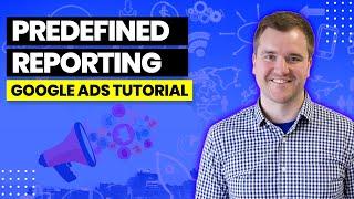 How to Use Predefined Reports in Google Ads | 2022 Tutorial