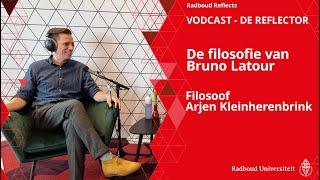 Vodcast- De filosofie van Bruno Latour | De Reflector met filosoof Arjen Kleinherenbrink