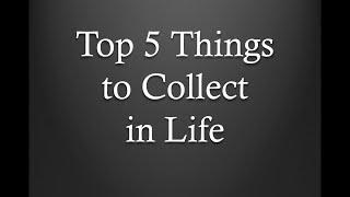 Top 5 Cool Things to Collect in Life