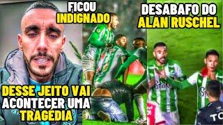 DESABAFO DO ALAN RUSCHEL DEPOIS DA SUA EXPULSÃO EM