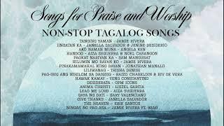 Songs For Praise and Worship Non-Stop Tagalog Songs | MOR Playlist Non-Stop OPM Songs 