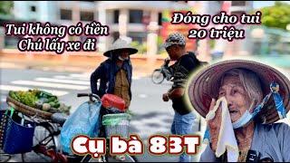 CỤ BÀ 83 TUỔI khóc như mưa khi bị tịch thu chiếc Xe bán Chuối kiếm cơm mỗi ngày