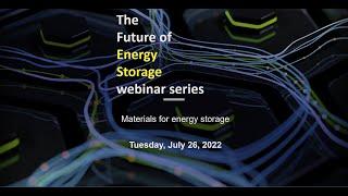 "The Future of Energy Storage" webinar: Materials for energy storage